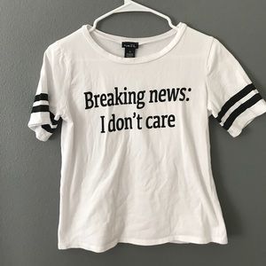 “Breaking News I don’t care” T-shirt